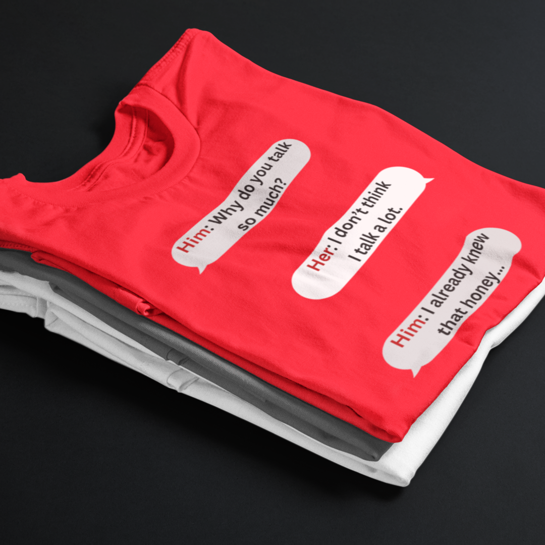 "Why Do You Talk So Much?" (Adult Unisex T-shirt)