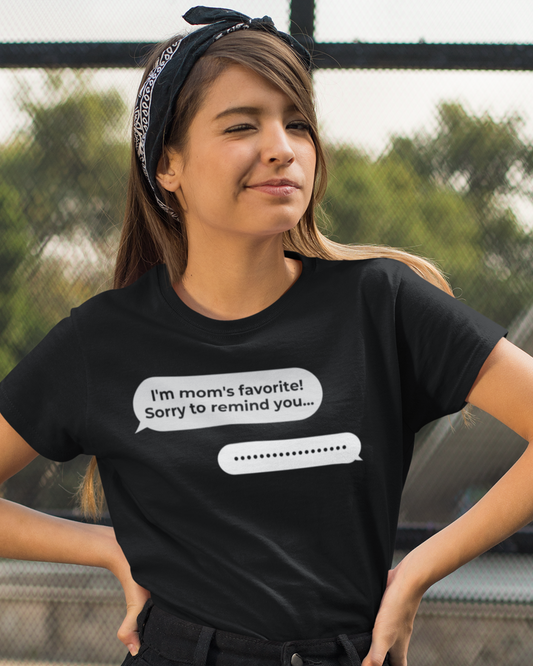 I'm Mom's Favorite (Adult Unisex T-shirt)