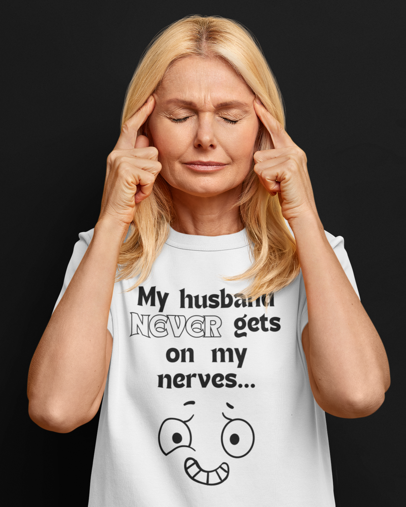 My Husband NEVER Gets On My Nerves (Adult Unisex T-shirt)