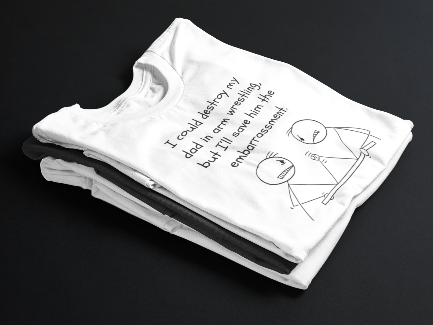 Destroy My Dad In Arm Wrestling (Adult Unisex T-shirt)