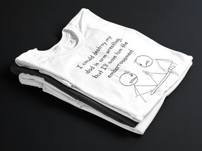 Destroy My Dad In Arm Wrestling (Adult Unisex T-shirt)