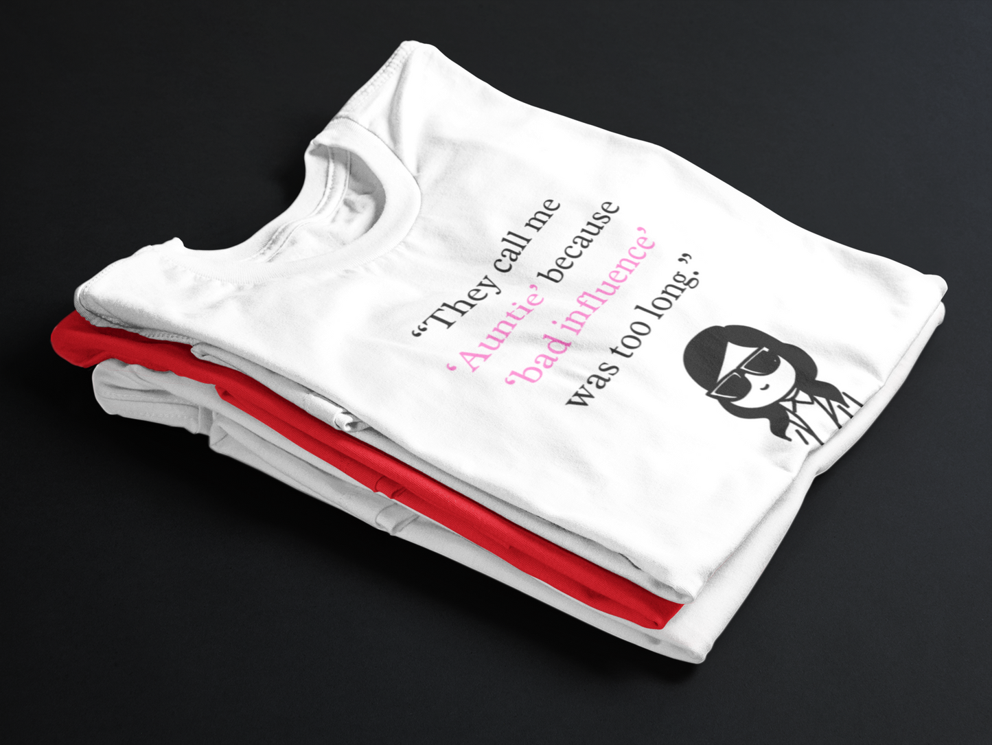 They Call Me 'Auntie' Because... (Adult Unisex T-Shirt)