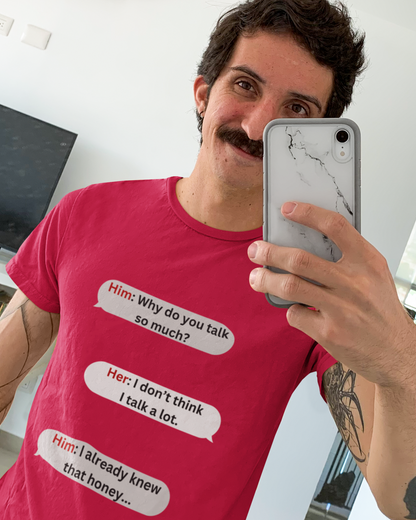 "Why Do You Talk So Much?" (Adult Unisex T-shirt)