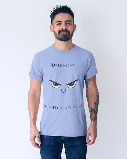 Little In Size, Mighty In Attitude. (Adult Unisex T-shirt)