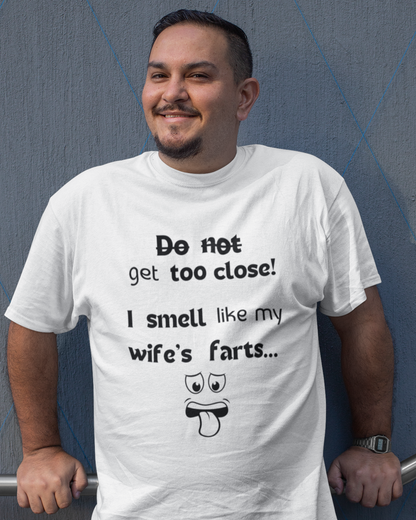 I Smell Like My Wife's Farts (Adult Unisex T-shirt)