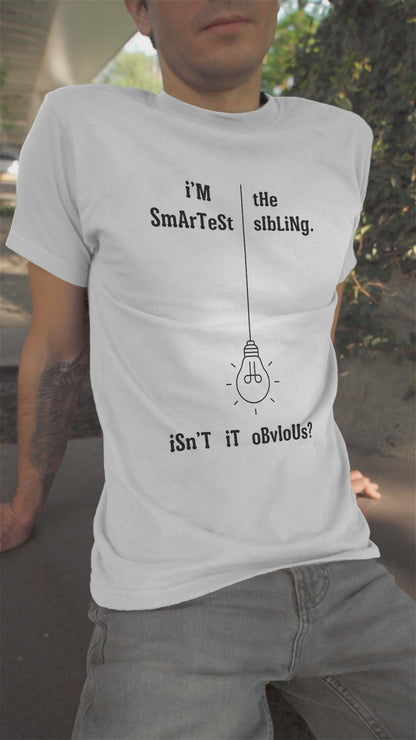 i'M tHe SmArTeSt sIbLiNg (Adult Unisex T-shirt)
