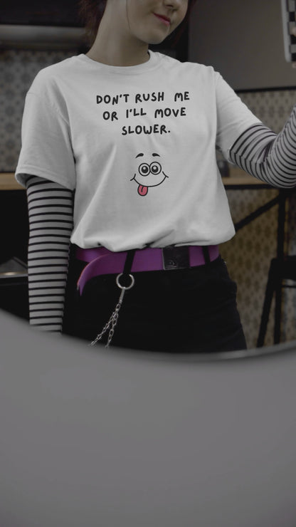 Don't Rush Me (Adult Unisex T-shirt)