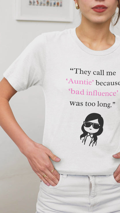 They Call Me 'Auntie' Because... (Adult Unisex T-Shirt)
